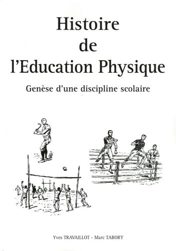 Histoire de l'éducation physique: Genèse d'une discipline scolaire book