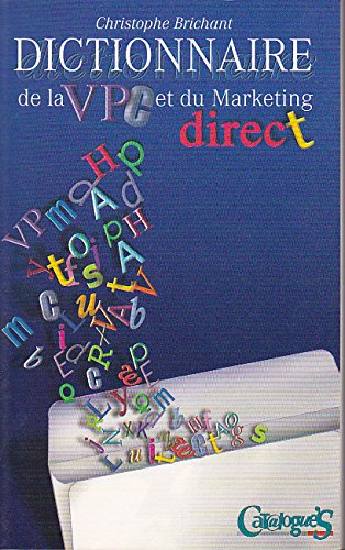 Dictionnaire de la VPC et du Marketing direct book