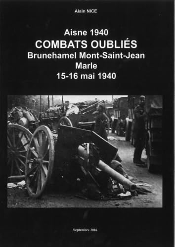 Combats oubliés: Brunehamel, Mont-Saint-Jean, Marle, 15-16 mai 1940 book
