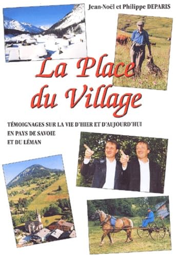 La Place du Village: Tome 2, Témoignages sur la vie d'hier et d'aujourd'hui en Pays de Savoie et du Léman Books