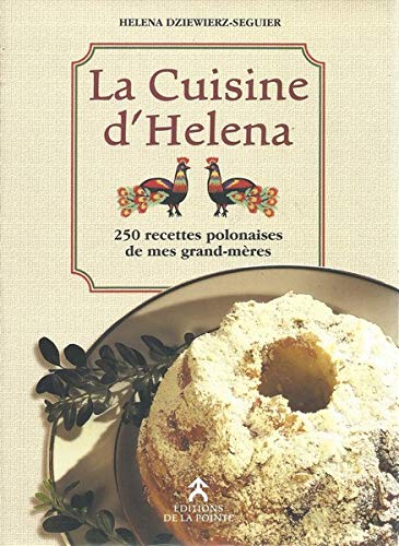 La cuisine d'Helena : 250 recettes polonaises de mes grands-mères book