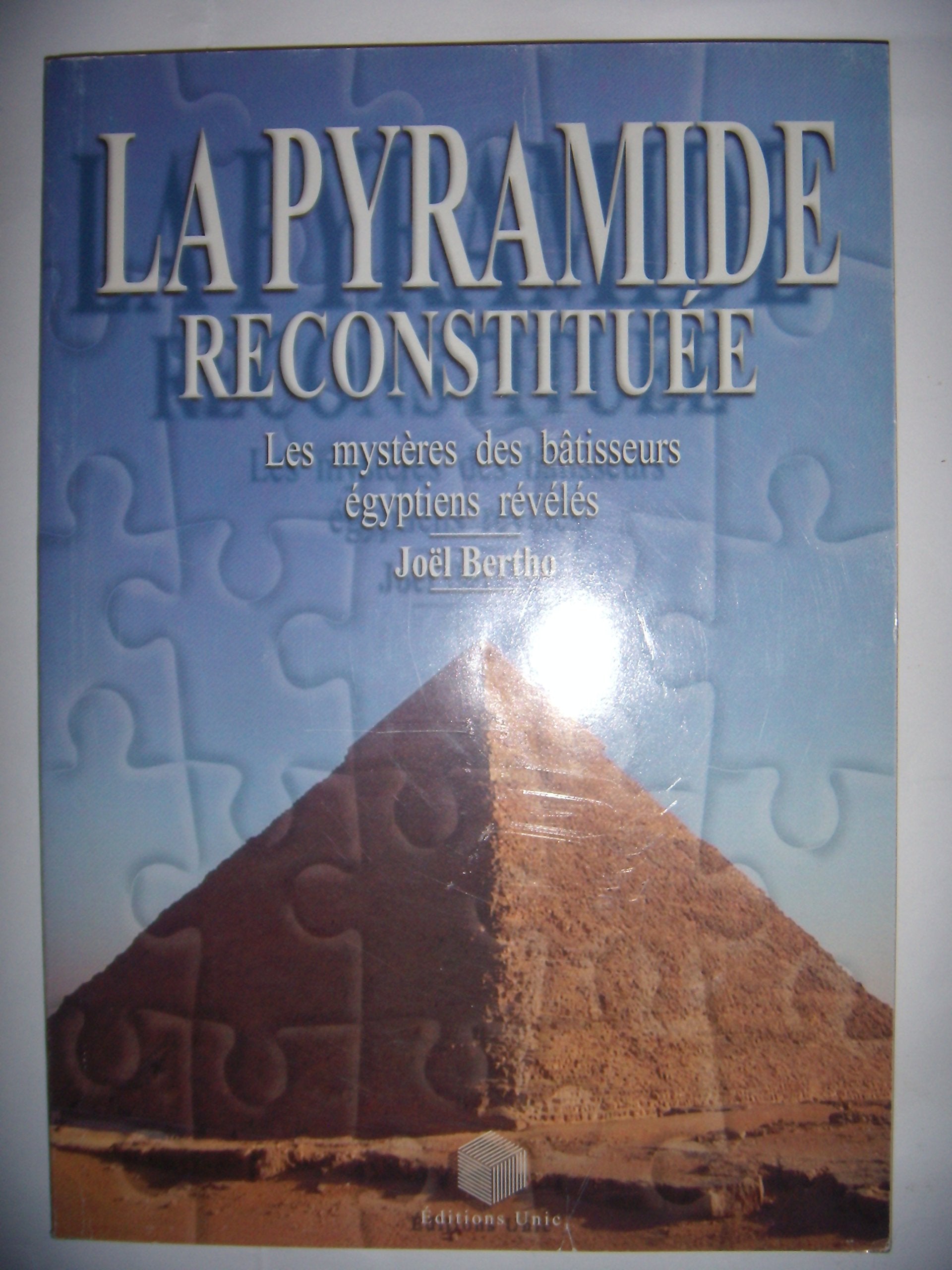 La pyramide reconstituée: Les mystères des bâtisseurs égyptiens révélés Books