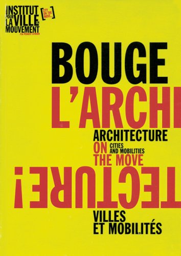 Architecture on the Move: Cities and Mobilities: Cities and Mobilities/Villes Et Mobilites Social Sciences