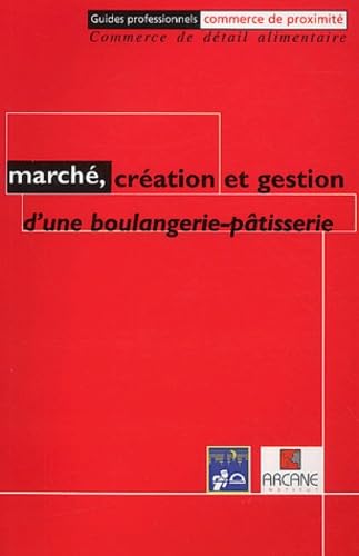 Marche, Creation Et Gestion D'Une Boulangerie-Patisserie Books