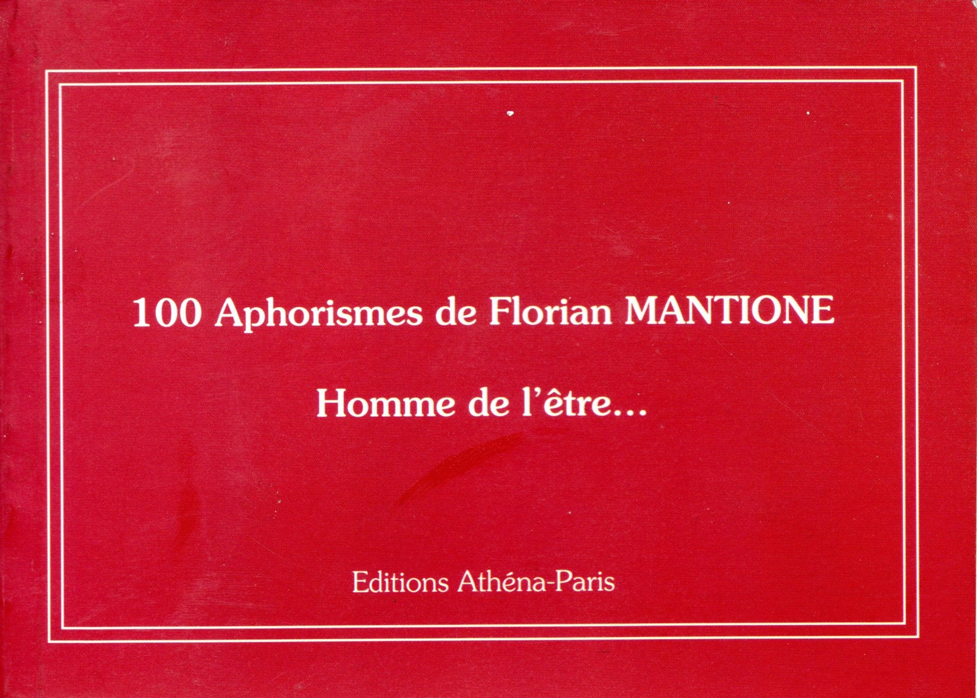 100 APHORISMES DE FLORIAN MANTIONE (HOMME DE L'ETRE...) book