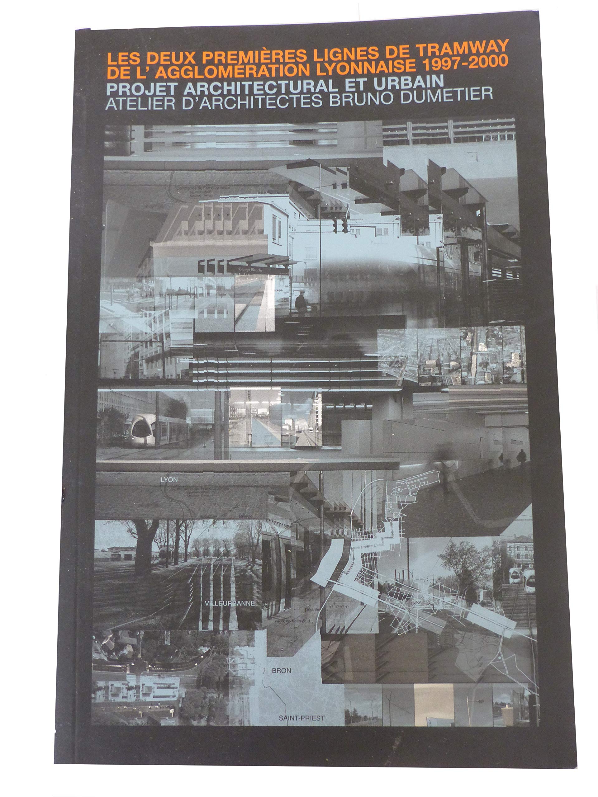 Les deux premières lignes de tramway de l'agglomération lyonnaise 1997-2000 : Projet architectural et urbain book