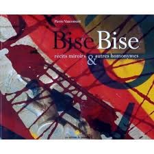 Bise bise : Récits miroirs & autres homonymes book