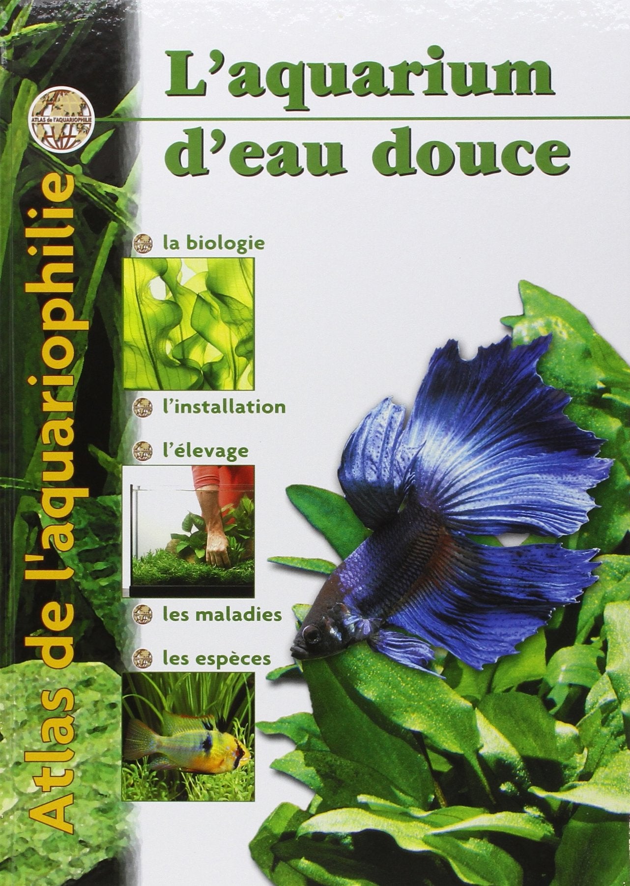 Atlas de l'aquariophilie, tome 1 : Eau douce Pets