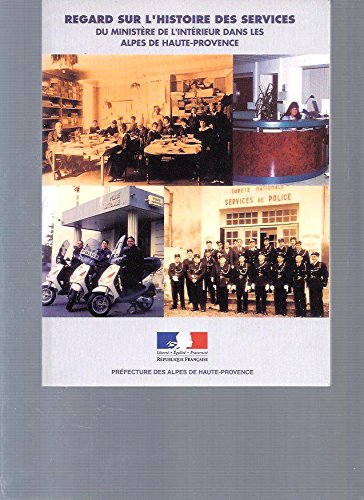 Regard sur l'histoire des services du Ministère de l'intérieur dans les Alpes de Haute-Provence book