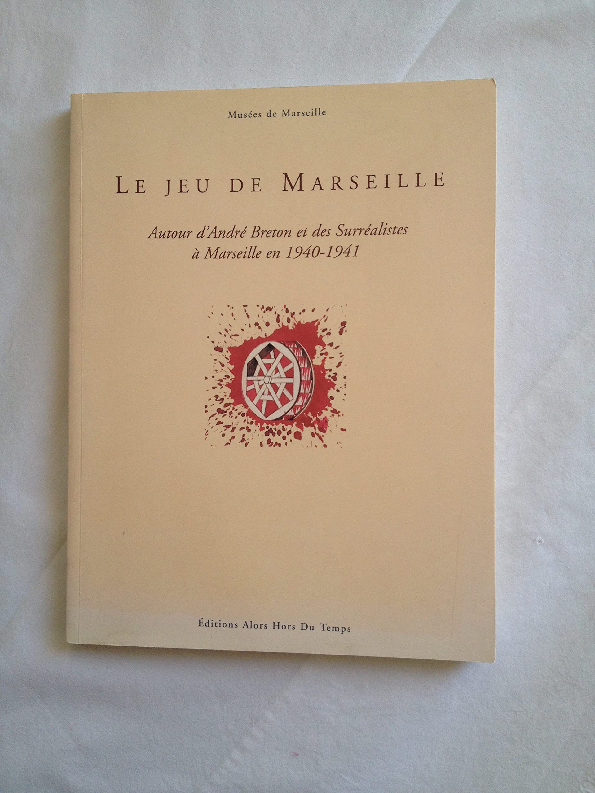 Le jeu de Marseille : autour d'André Breton et des surréalistes Books
