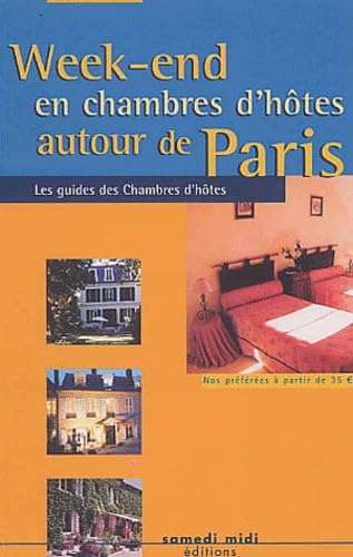 Week-end en chambres d'hôtes autour de Paris : Edition 2004-2005 book
