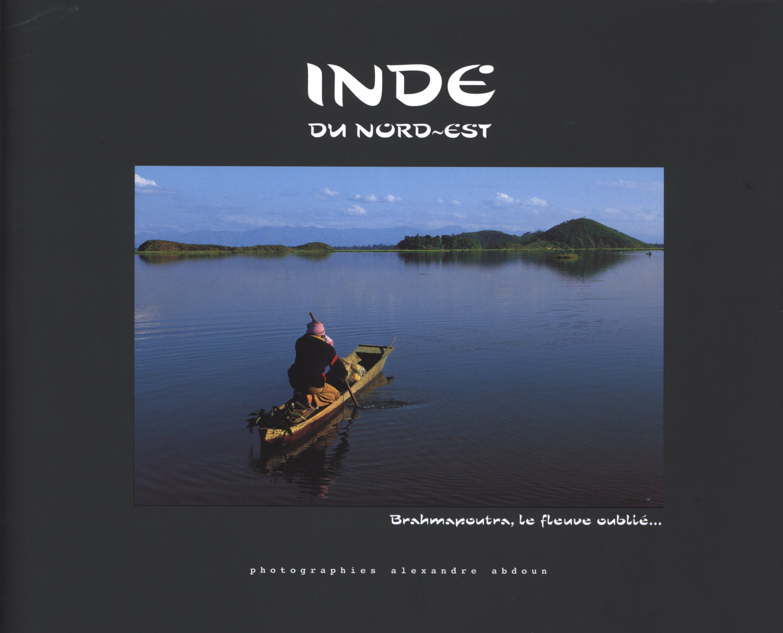 Inde du Nord-Est, Brahmapoutra, le fleuve oblié: Brahmapoutra, le fleuve oublié Travel