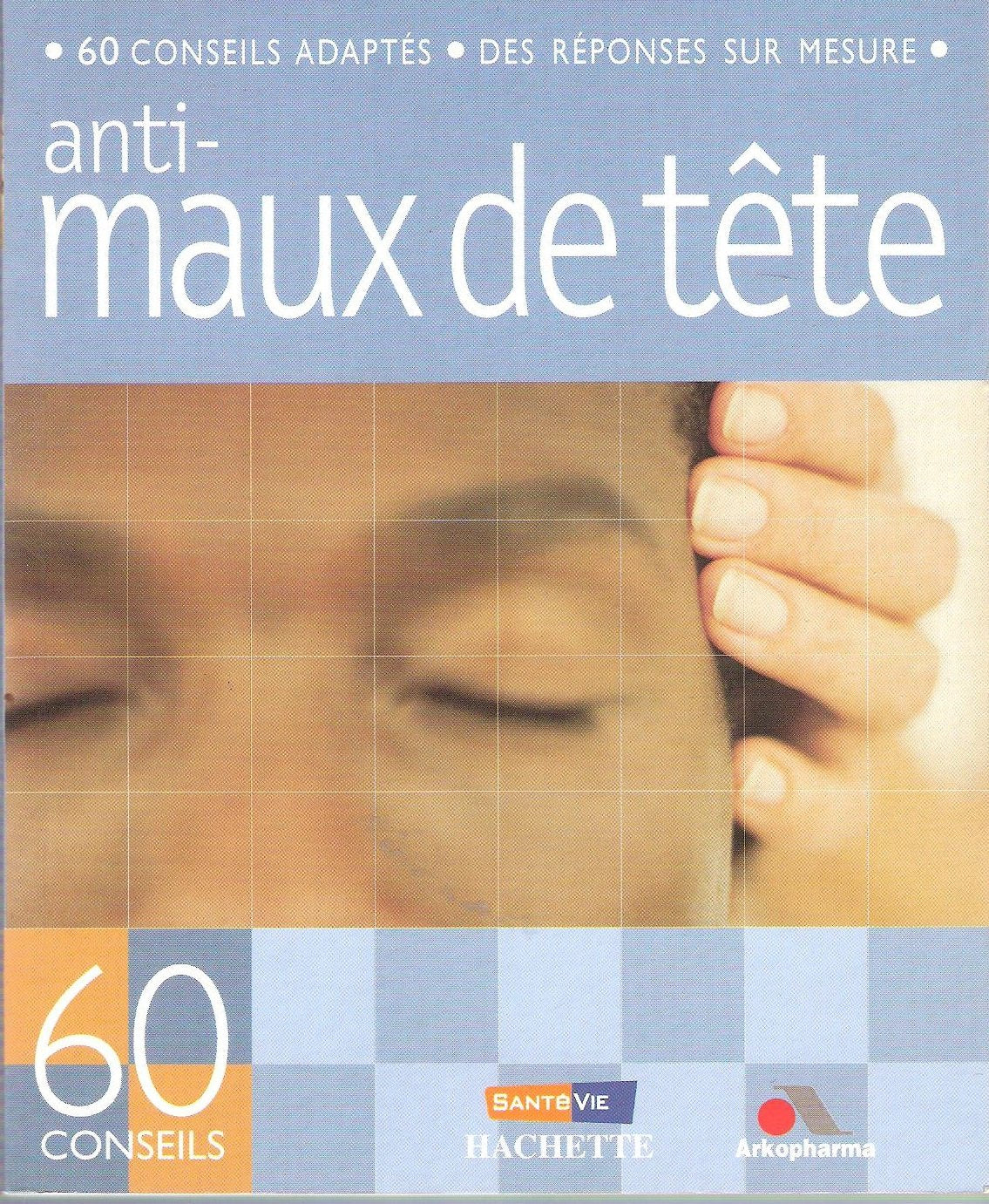 60 conseils adatpés - des réponses sur mesure - anti maux de tête Books