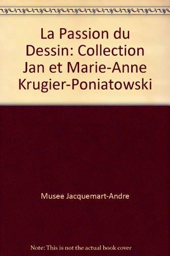 La Passion du Dessin: Collection Jan et Marie-Anne Krugier-Poniatowski Books