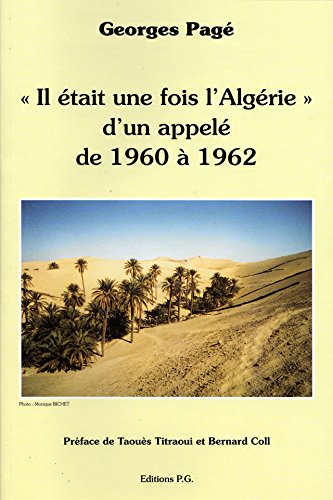 Il était une fois l'Algérie d'un appelé de 1960 à 1962 book