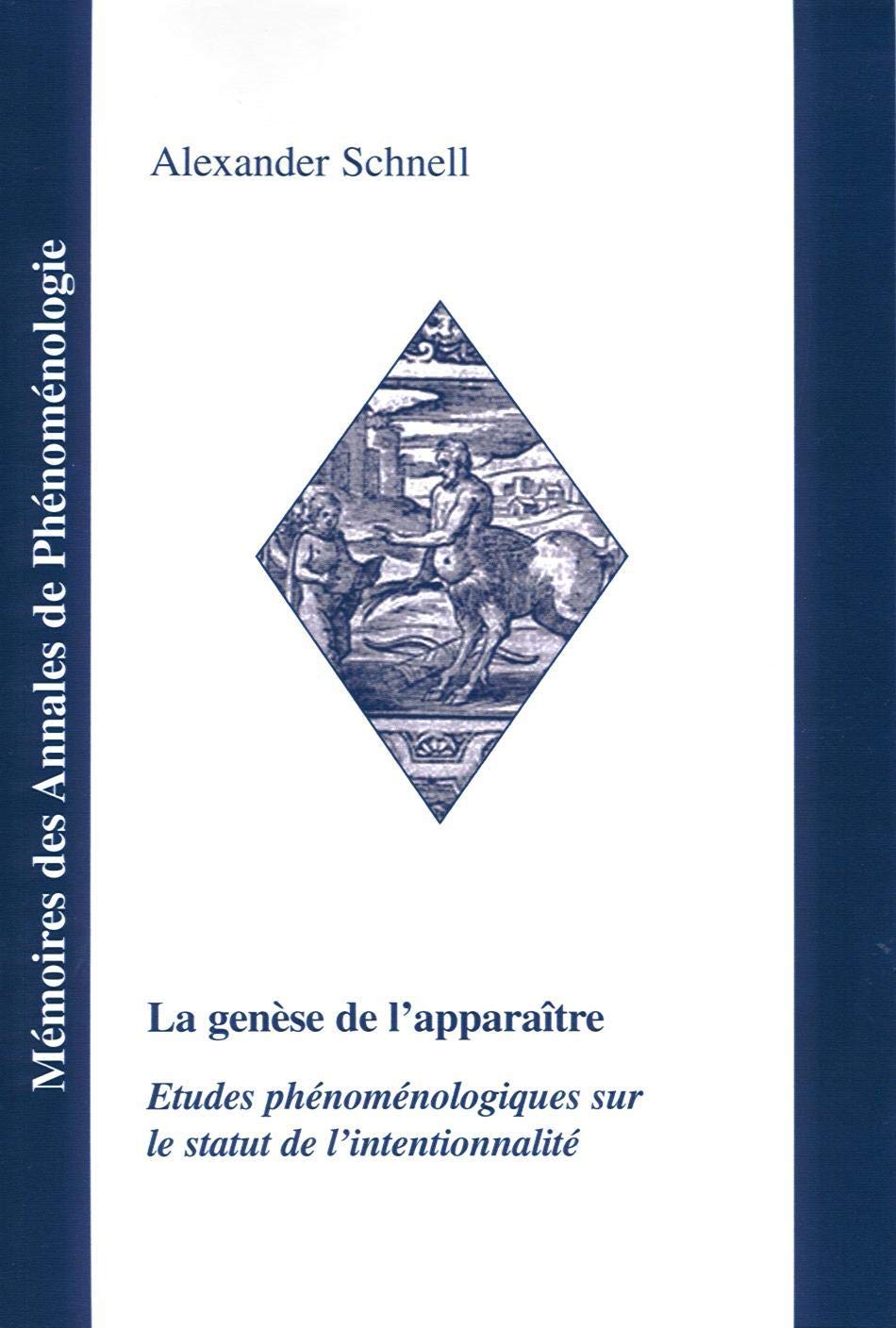 La genèse de l'apparaitre: Etudes phénoménologiques sur le statut de l'intentionnalité book