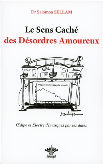 Le sens caché des désordres amoureux : Oedipe et Electre démasqués par les dates : introduction à la psychologie transgénérationnelle Partnership & Love
