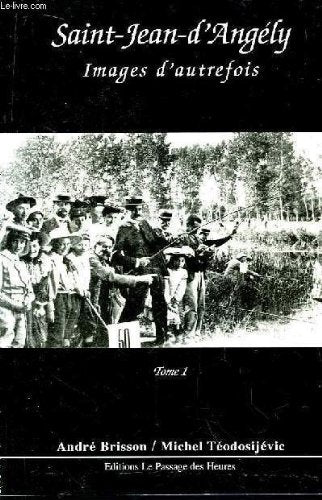 Saint-Jean-d'Angély, images d'autrefois (Images d'autrefois) book