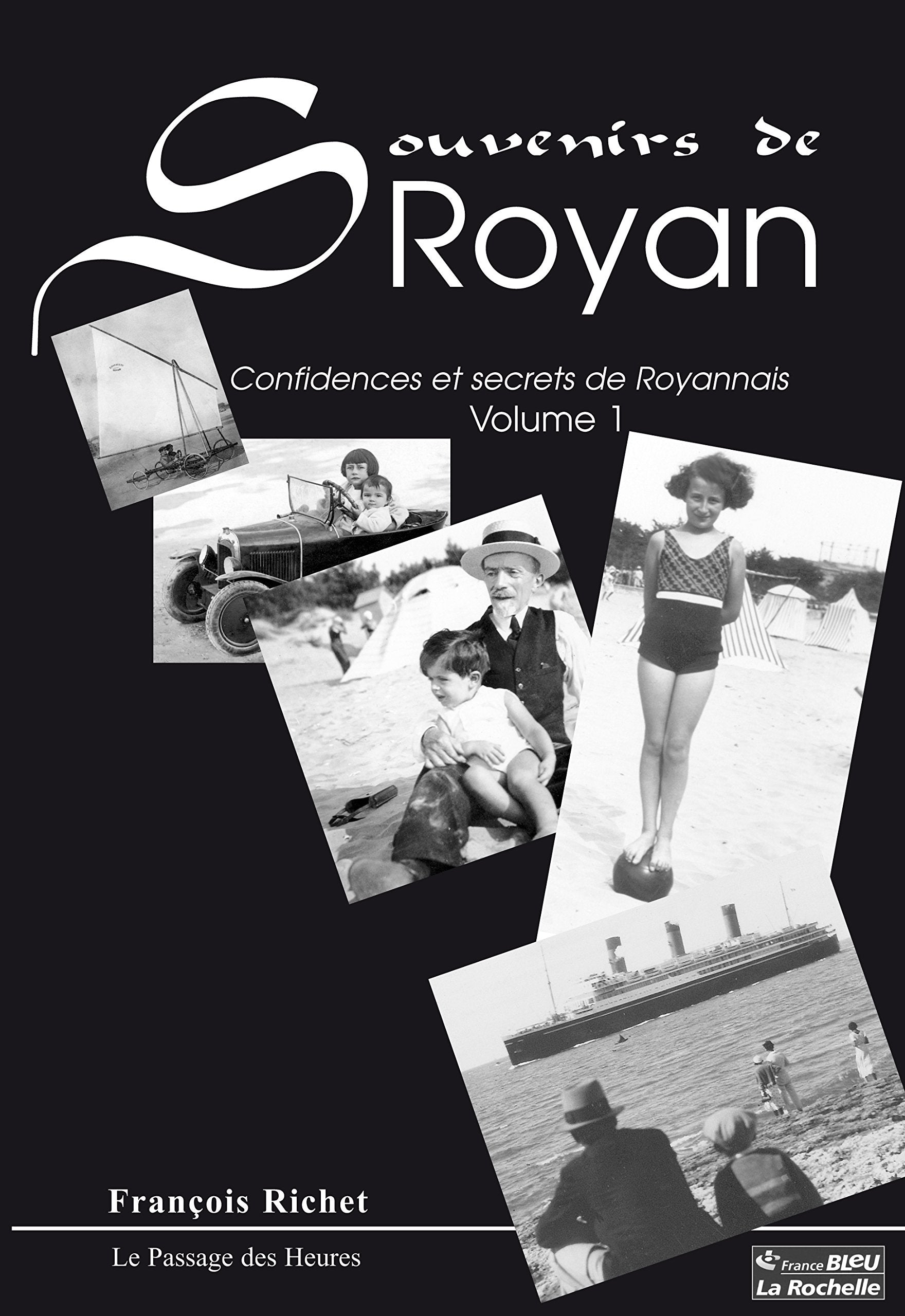 Souvenirs de Royan : Confidences et secrets de Royannais (Images d'autrefois) Books