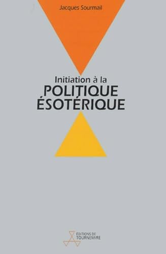 Initiation A La Politique Esoterique. La Voie Cachee Des Peuples Books