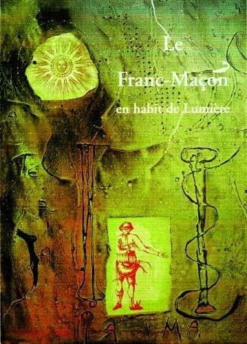 Le Franc Maçon en Habit de Lumière book