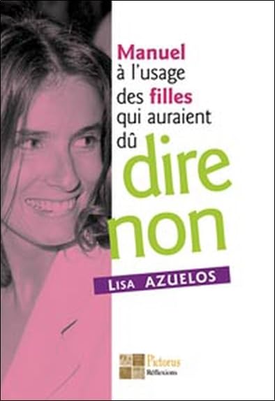 Manuel à l'usage des filles qui auraient dû dire non book