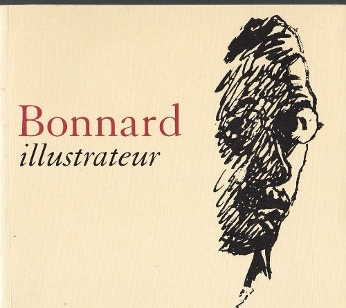 BONNARD illustrateur - Le Cannet espace Bonnard, du 23 juin au 28 août 2005 book