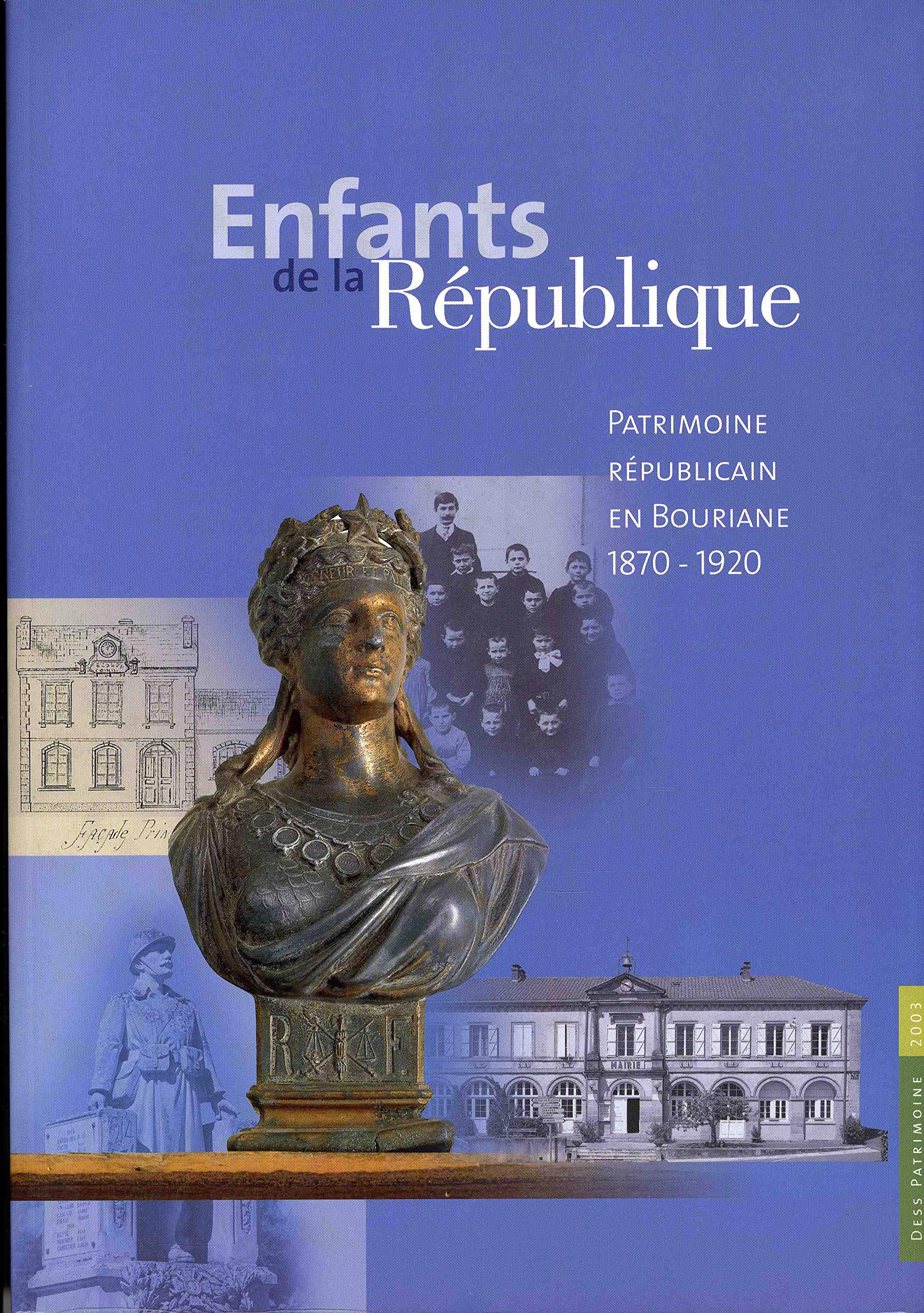 Enfants de la République - patrimoine républicain en Bouriane, 1870-1920 book
