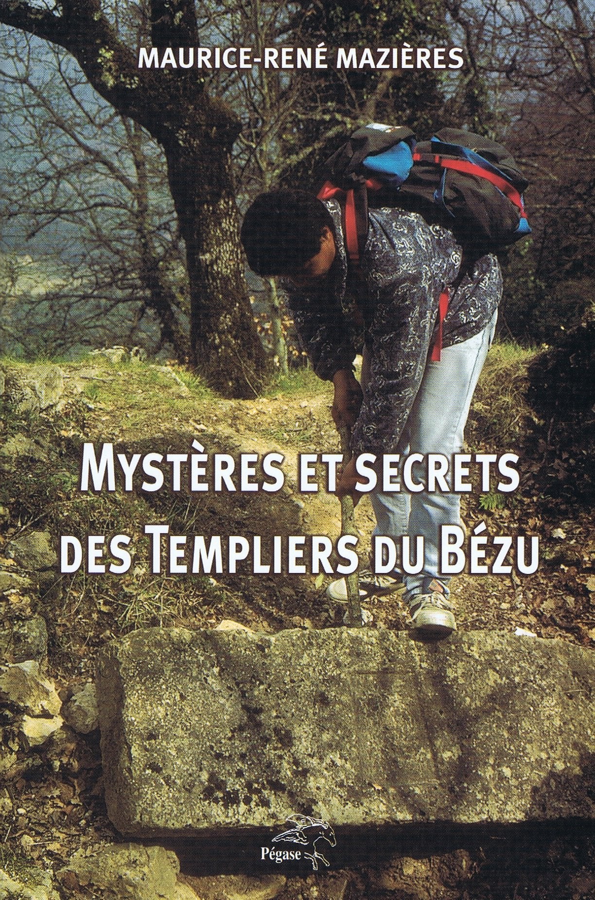 Mystères et Secrets des Templiers du Bézu book