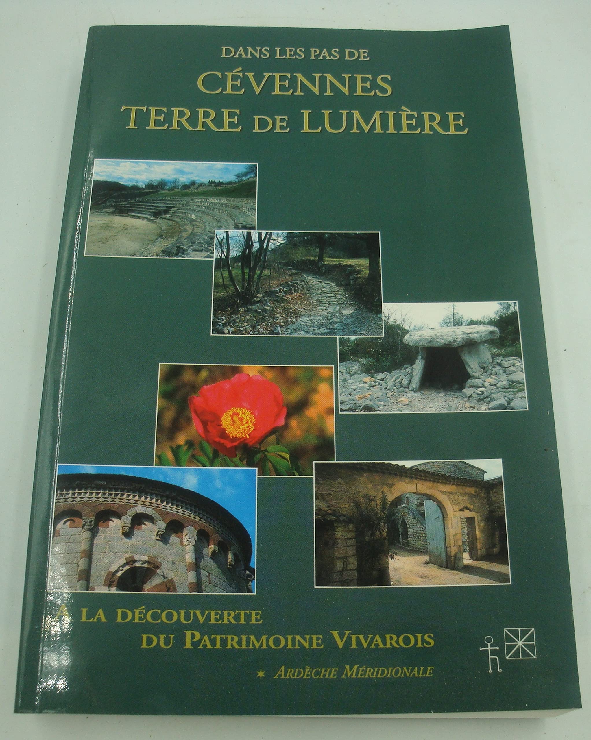 Dans les Pas de Cévennes Terre de Lumieres Vol1 : Ardeche Meridionale book