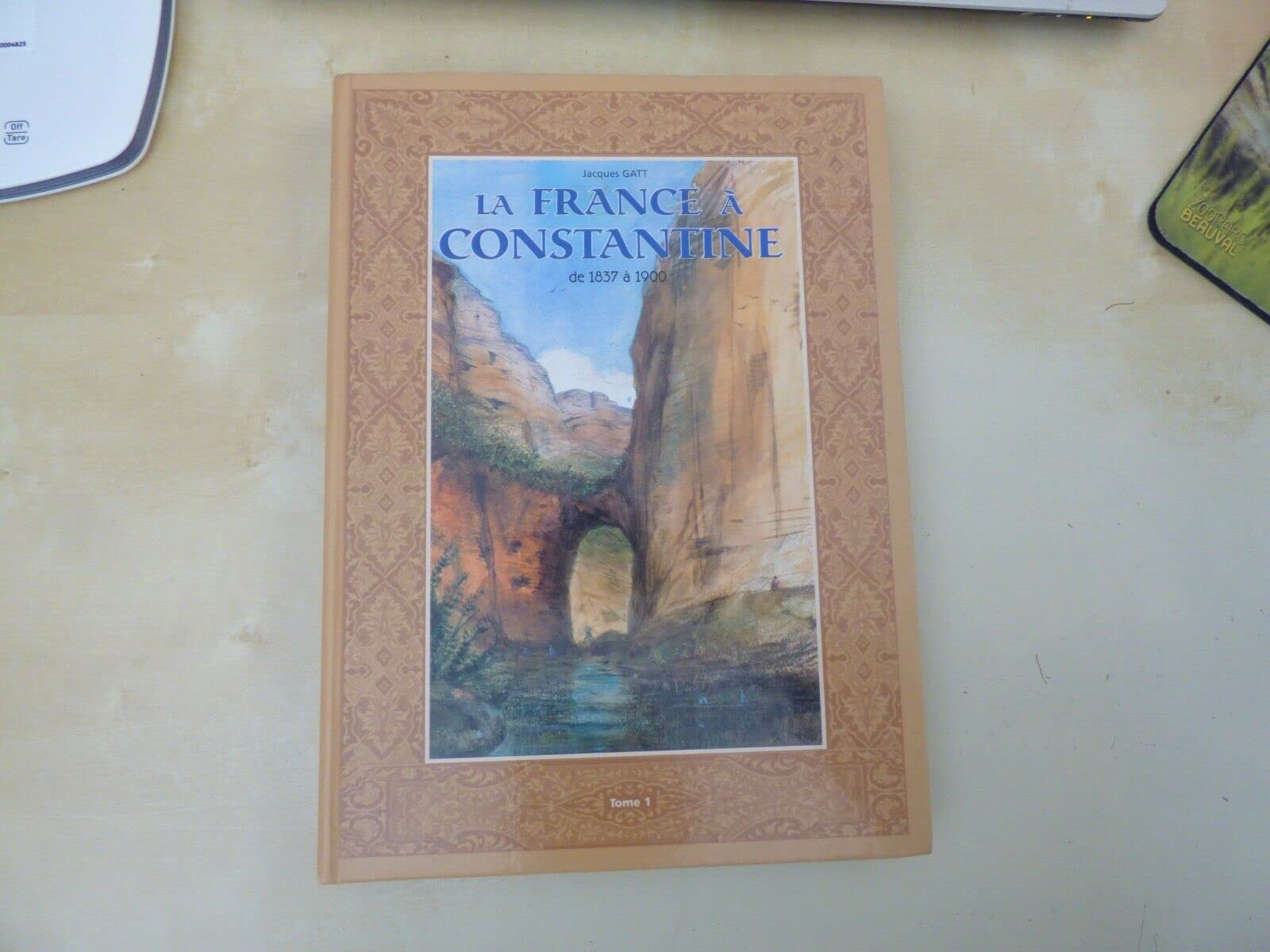 La France à Constantine, tome 1 : De 1837 à 1900 Books