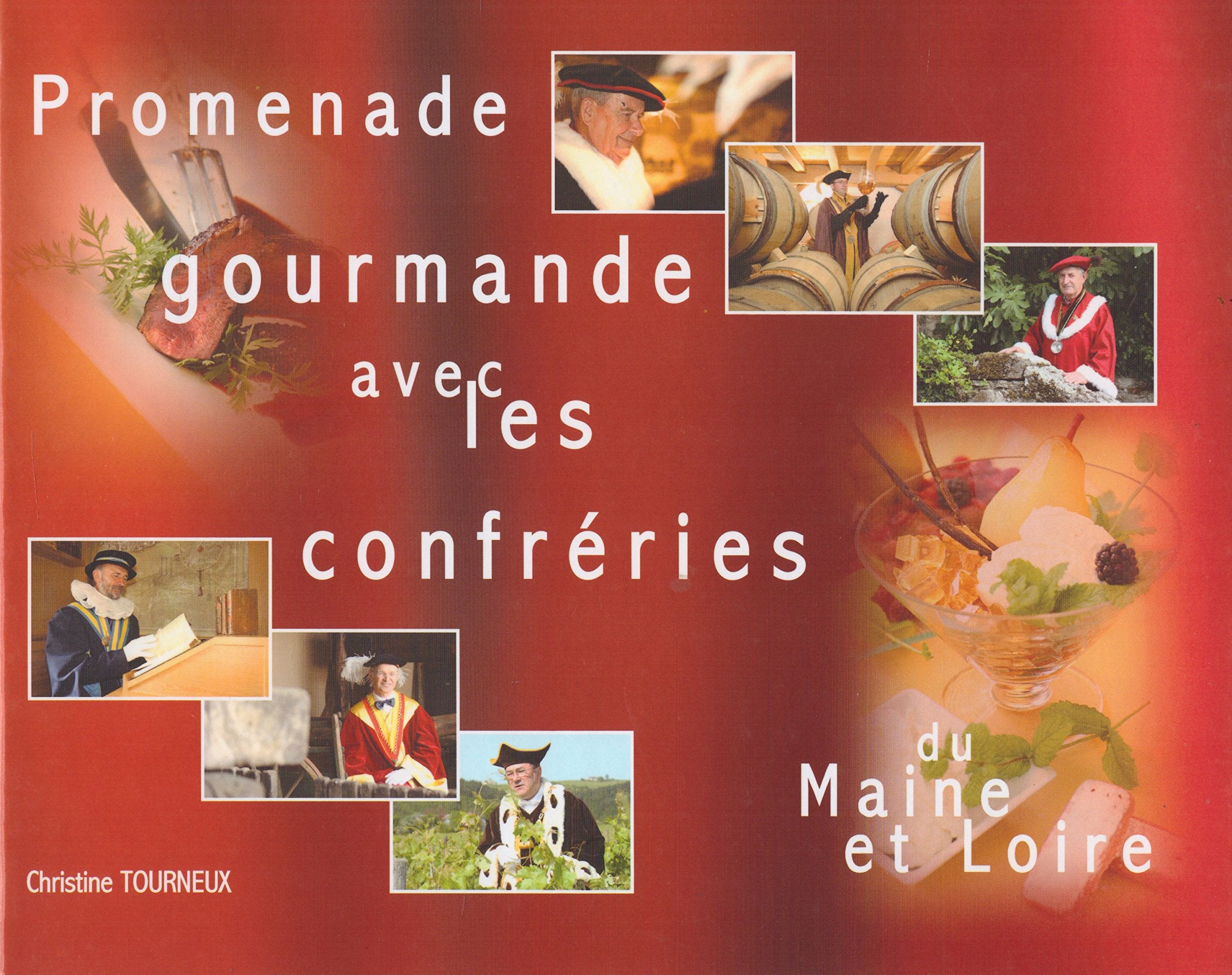 Promenade gourmande avec les confréries du Maine et Loire book