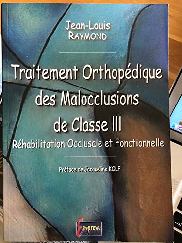 Traitement orthopédique des malocclusions de classe III : Réhabilitation occlusale et fonctionnelle book