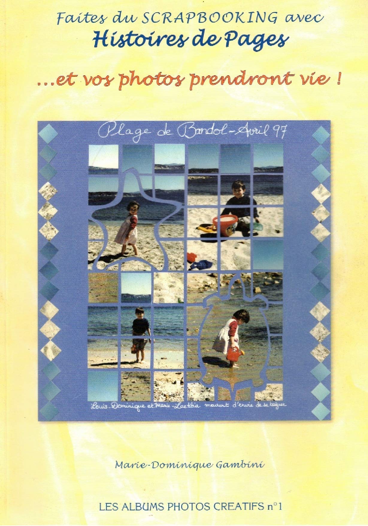 Et vos photos prendront vie ! (Faites du scrapbooking) Books