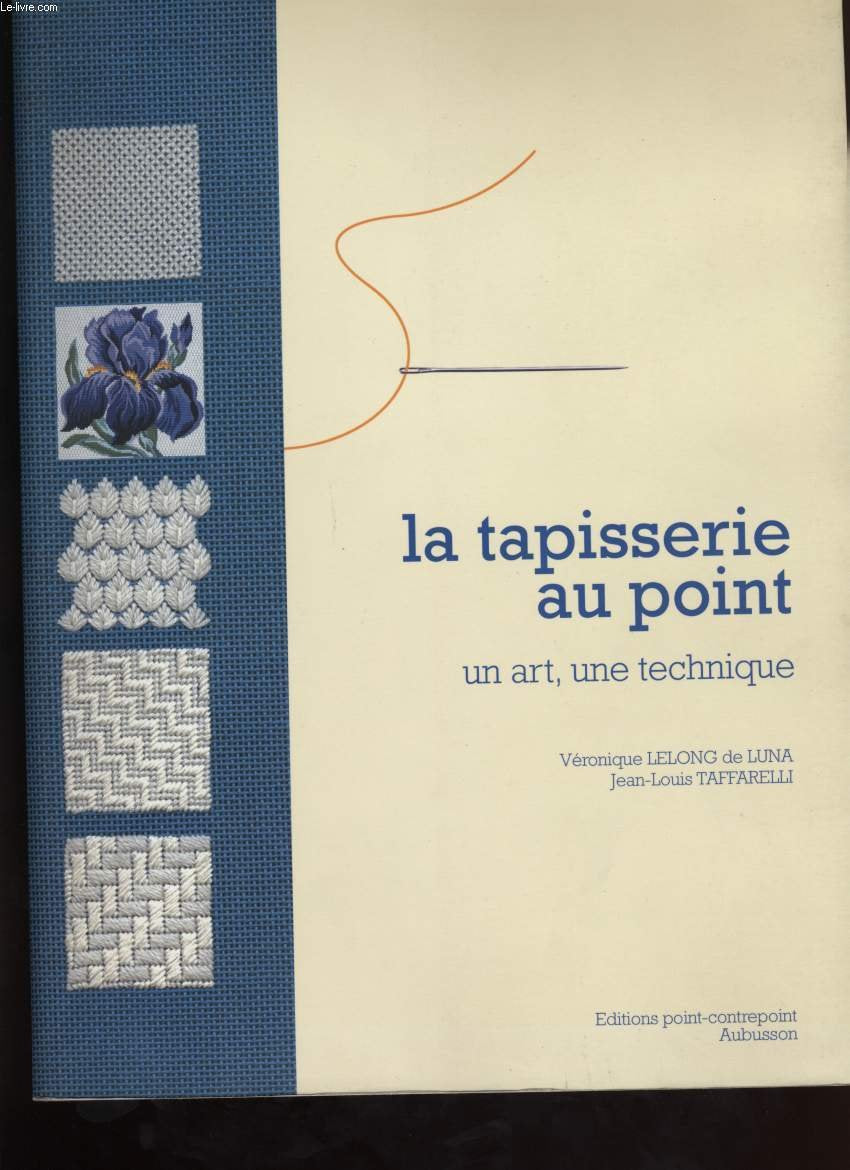 La Tapisserie au point : un art, une technique Leisure, Home & Garden