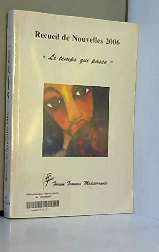 Le temps qui passe : Recueil de nouvelles 2006 book