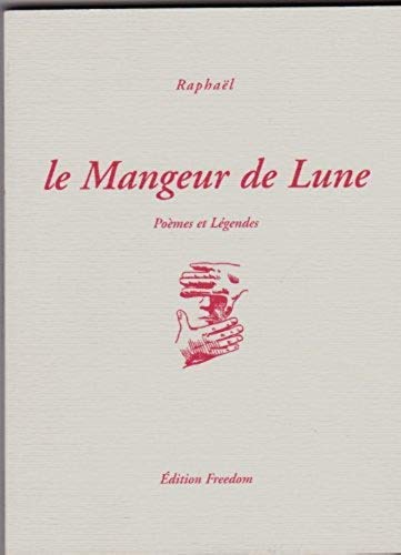 Le mangeur de Lune : Poèmes et légendes (Auteurs en liberté) book