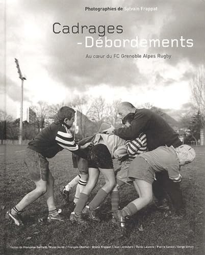 Cadrages - Débordements.: Au coeur du FC Grenoble Alpes Rugby Leisure & Fun