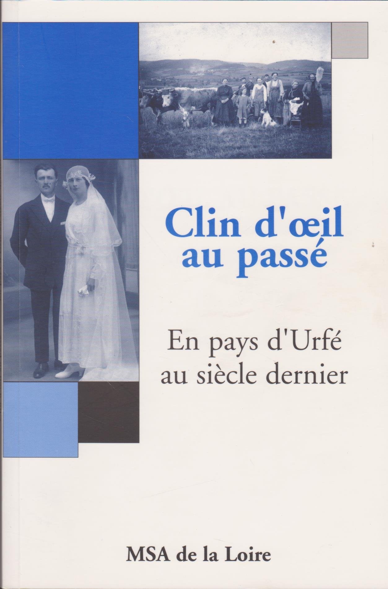 Clin d'oeil au passé : En pays d'Urfé au siècle dernier book