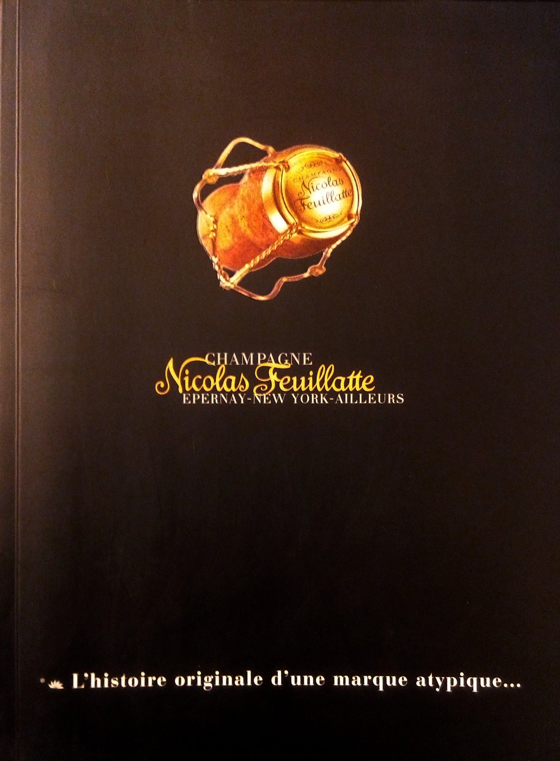 Champagne Nicolas Feuillatte : L'histoire originale d'une marque atypique book