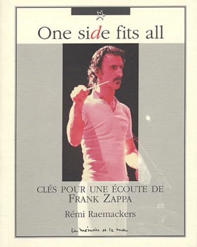 Frank Zappa, One side fits all : clés pour une écoute de Frank Zappa book