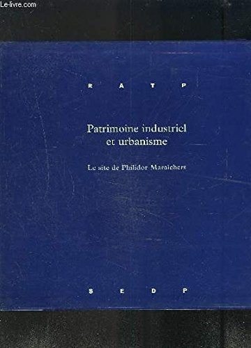 RATP- PATRIMOINE INDUSTRIEL ET URBANISME- LE SITE DE PHILIDOR-MARAICHERS- 2 ouvrages: LA RECOMPOSITION DU QUARTIER- L EMPREINTE DU TRANSPORT PUBLIC book