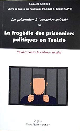 Les prisonniers à caractère spécial ou La tragédie des prisonniers politique en Tunisie : Un livre contre la violence du déni Books