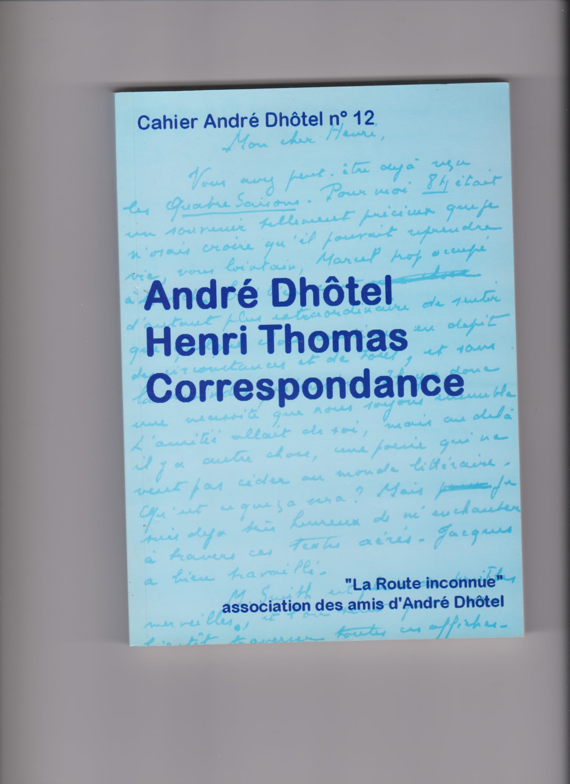 Cahier André Dhôtel N°12 / André Dhôtel - Henri Thomas Correspondance book