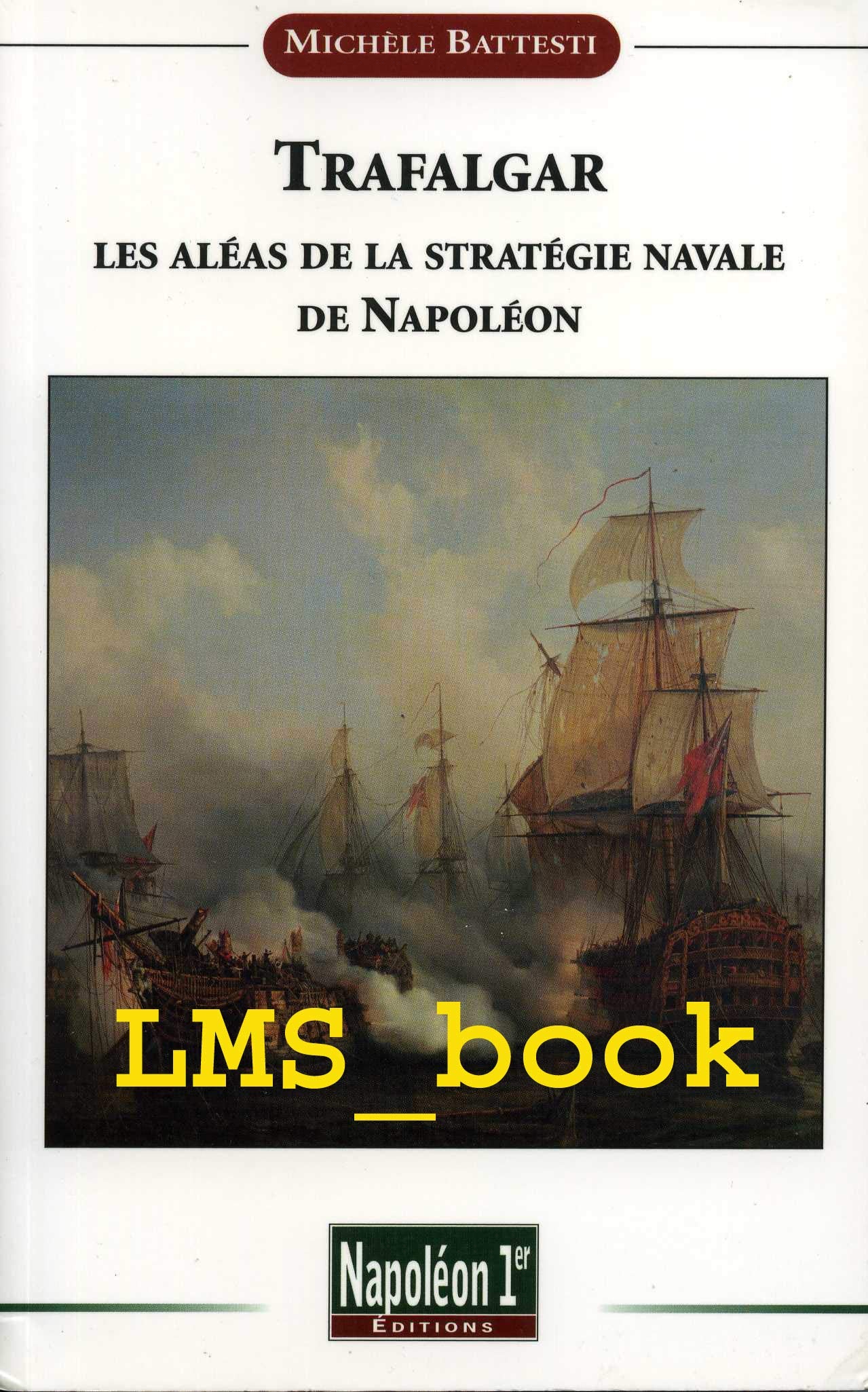 TRAFALGAR: Les aléas de la stratégie navale de Napoléon book