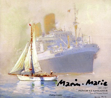 Marin-Marie, 1901-1987, peintre et navigateur book