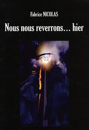 Nous nous reverrons... hier: Une aventure de la fine équipe book