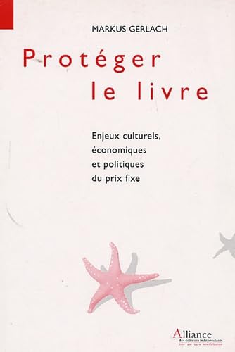 Protéger le livre, Enjeux culturels, économiques et politiques du prix fixe Non-fiction