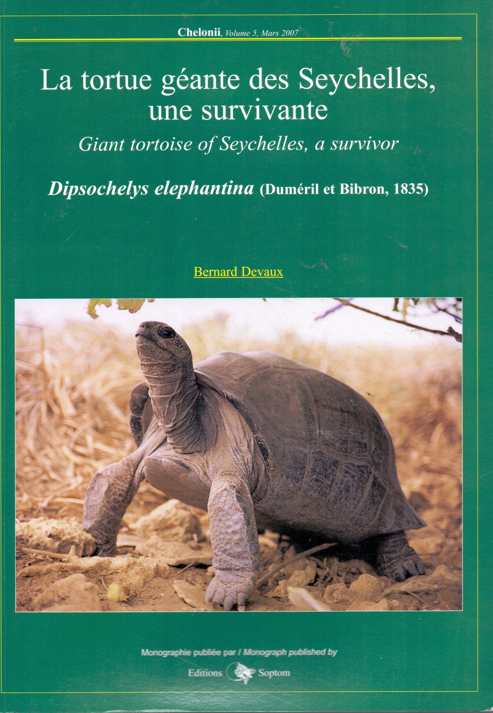 La tortue géante des Seychelles, une survivante - Giant tortoise of seychelles, a survivor. Dipsochelys elephantina (Duméril et Bibron, 1835) Books