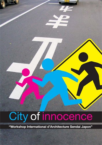 City of innocence: Workshop International d'Architecture Sendai Japon book